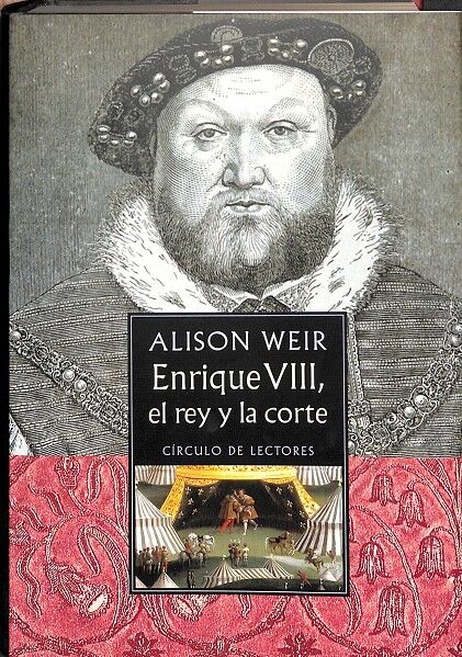 Enrique VIII, el Rey y la Corte