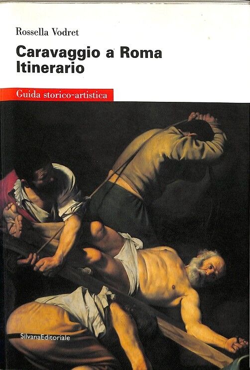 Caravaggio a Roma Itinerario. (Italiano)