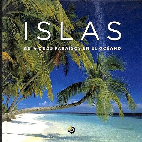 Islas Guia de 35 Paraisos en el Oceano