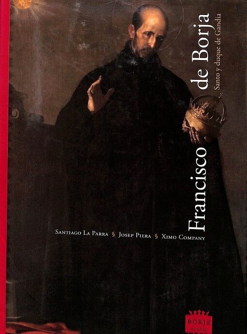 Francisco de Borja - Santo y Duque de Gandía