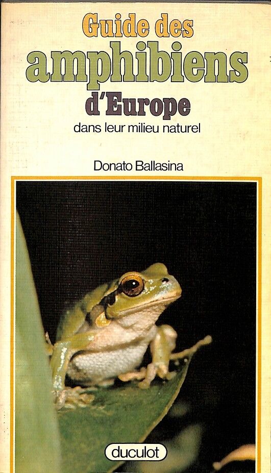 Guide Des Amphibiens d'Europe Dans Leur Milieu Naturel (Françés)