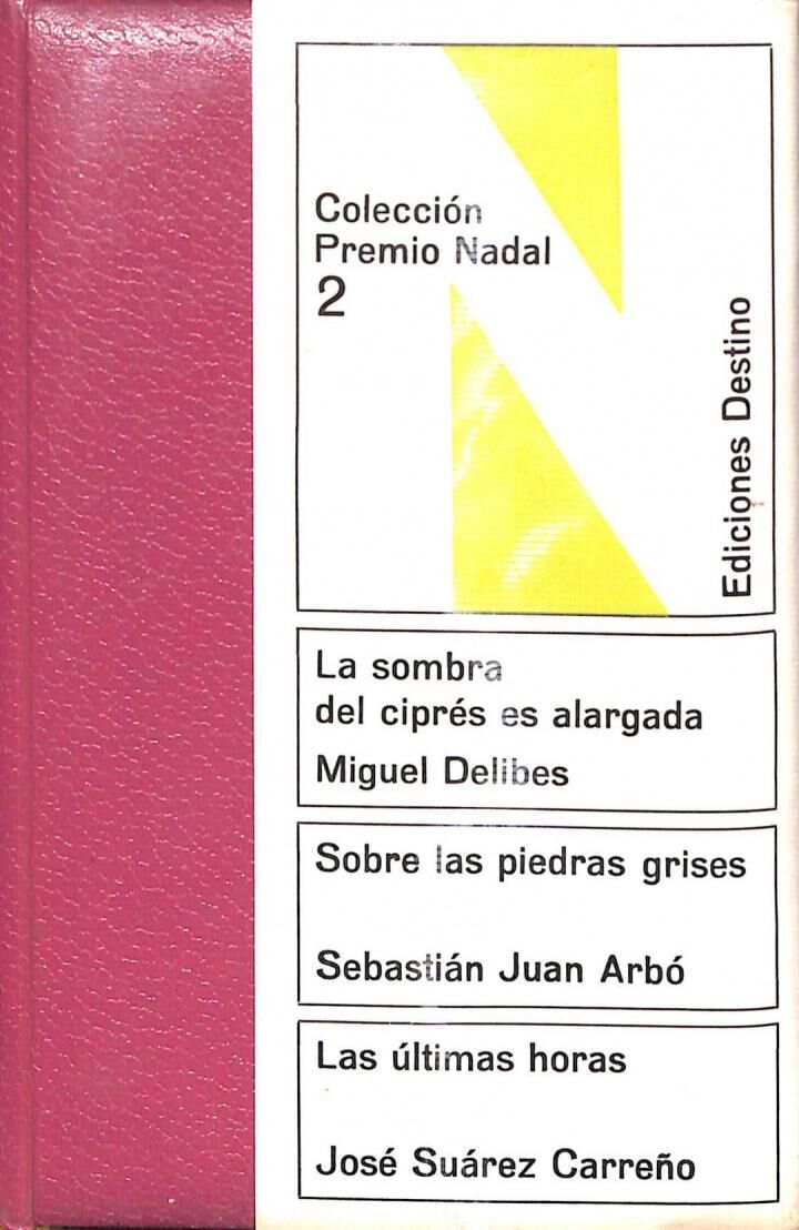 Colección Premio Nadal 2: la Sombra del Ciprés Es Alargada / Sobre las Piedras Grises / las Últimas Horas