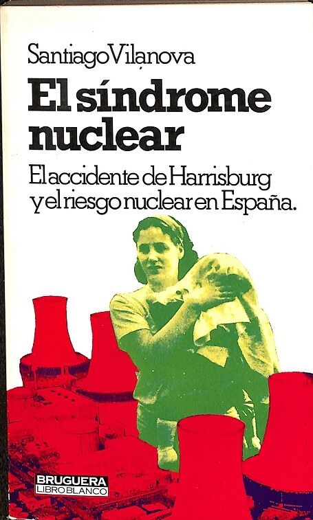 El Síndrome Nuclear - el Accidente de Harrisburg y el Riesgo Nuclear en España