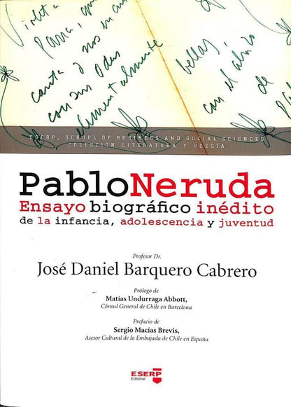 Pablo Neruda: Ensayo Biográfico Inédito de la Infancia, Adolescencia y Juventud
