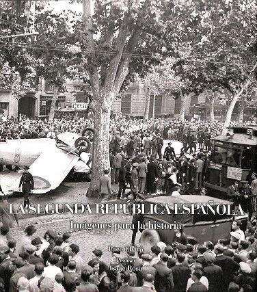 La Segunda República Española - Imágenes para la Historia