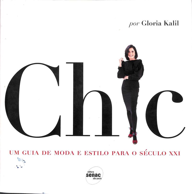 Chic Um Guia de Moda e Estilo para Seculo XXI (Portugués)