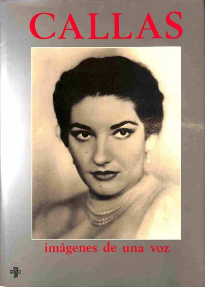 Callas: Imágenes de una Voz