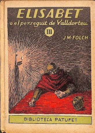 Elisabet o el Perseguit de Valldorteu III - Biblioteca Patufet