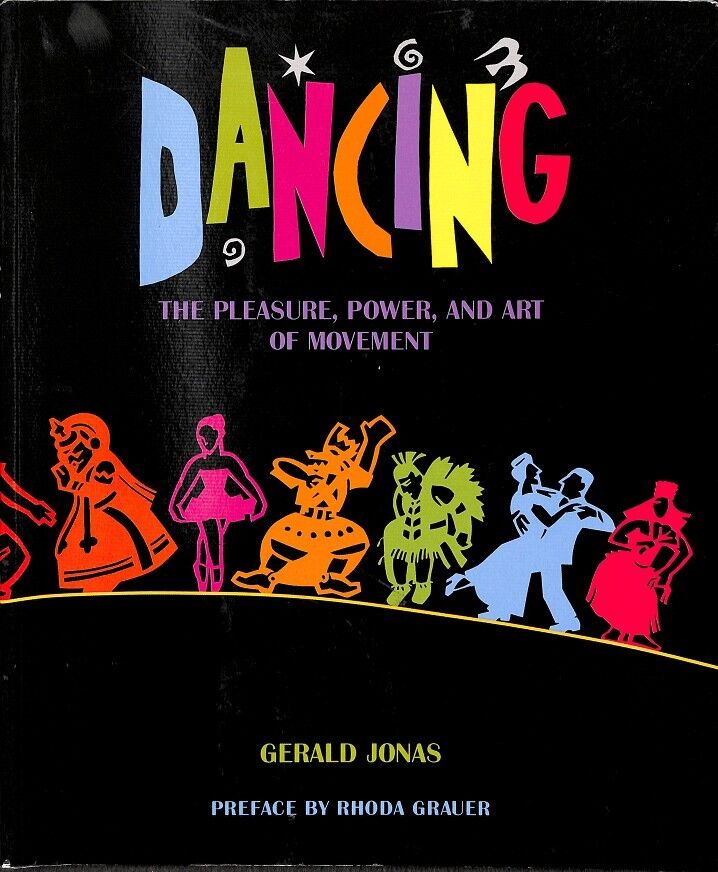 Dancing - The Pleasure, Power, And Art Of Movement -