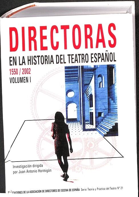 Directoras. en la Historia del Teatro Español. Volumen 1 (1550 / 2002)