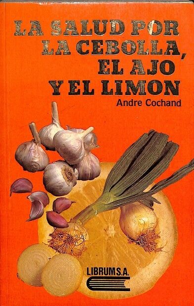 La Salud por la Cebolla, el Ajo y el Limon