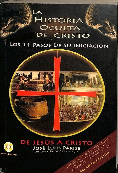La Historia Oculta de Cristo. y los 11 Pasos de Su Inicación