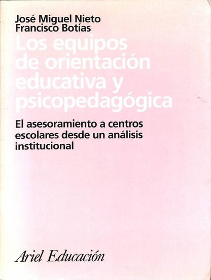 Los Equipos de Orientación Educativa y Psicopedagógica: el Asesoramiento a Centros Escolares Desde Análisis Institucional