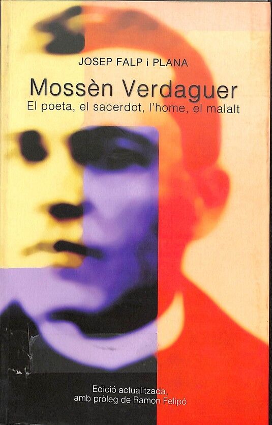 Mossèn Verdaguer - el Poeta, el Sacerdot, L'Home, el Malalt