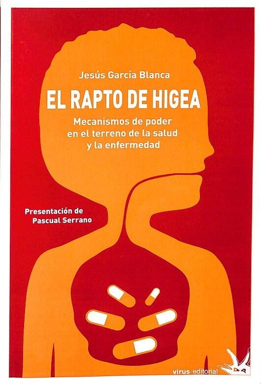 El Rapto de Higea. Mecanismos de Poder en el Terreno de la Salud y la Enfermedad