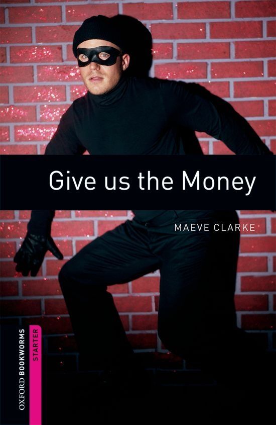 Oxford Bookworms Starter Give Us The Money