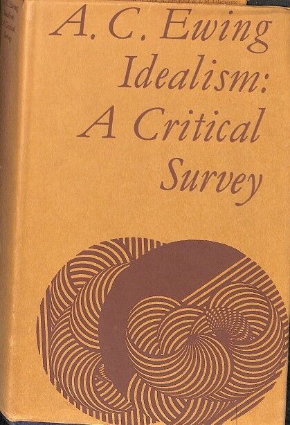 A.c.ewing Idealism: a Critical Servey