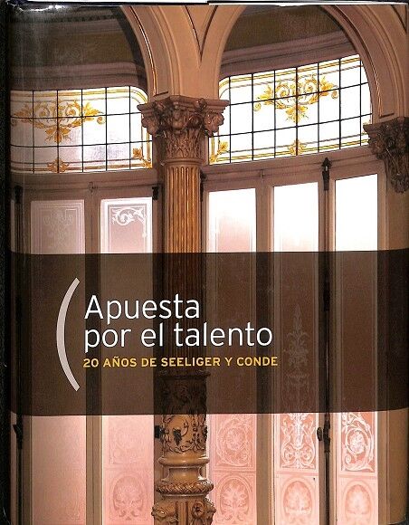 Apuesta por el Talento. 20 Años de Seeliger y Conde