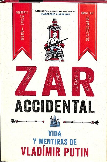 Zar Accidental: la Vida y las Mentiras de Vladimir Putin