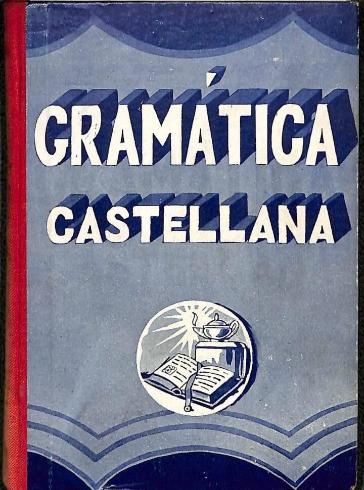 Lecciones Progresivas de Gramática de la Lengua Castellana