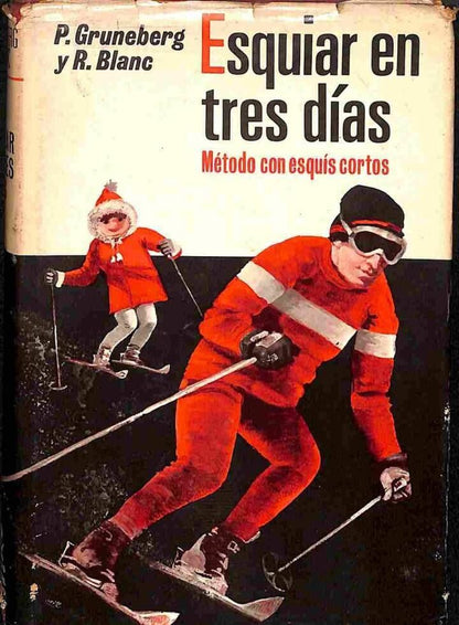 Esquiar en Tres Días. ( Método con Esquís Cortos )