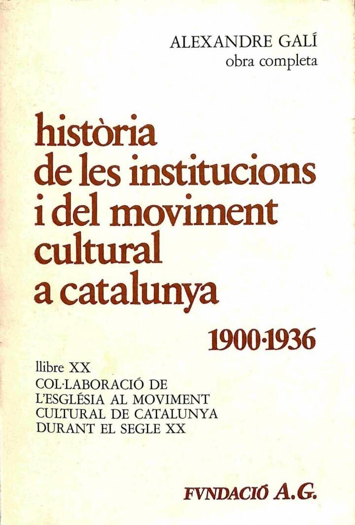Llibre XX. Història de les Institucions i del Moviment Cultural a Catalunya: 1900 a 1936