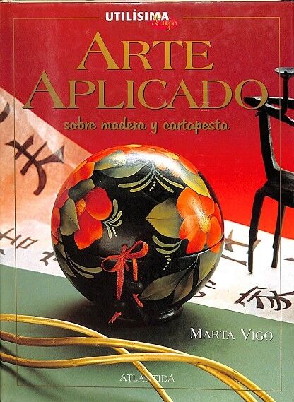 Arte Aplicado. Sobre Madera y Cartapesta