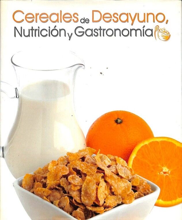 Cereales de Desayuno, Nutrición y Gastronomía.