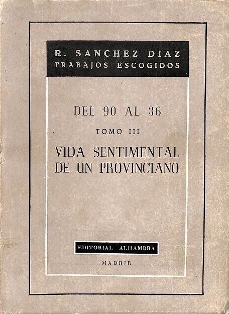 Del 90 Al 36 Tomo III - Vida Sentimental de un Provinciano