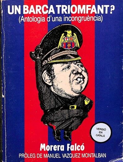 Un Barça Triomfant ? (Antologia D`una Incongruència)