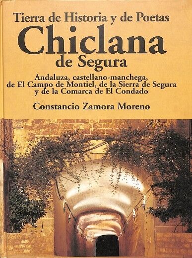 Chiclana de Segura - Tierra de Historia y de Poetas