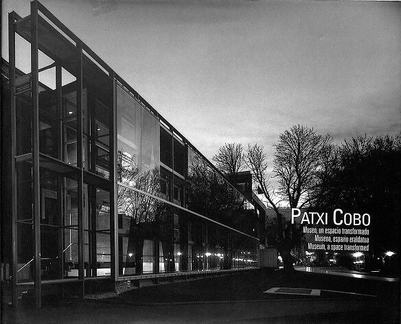 Patxi Cobo - Museo, un Espacio Transformado (Castellano-euskera-inglés)