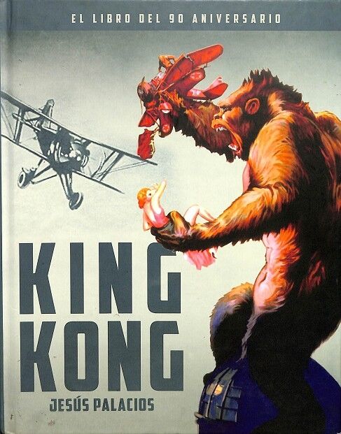 King Kong. el Libro del 90 Aniversario