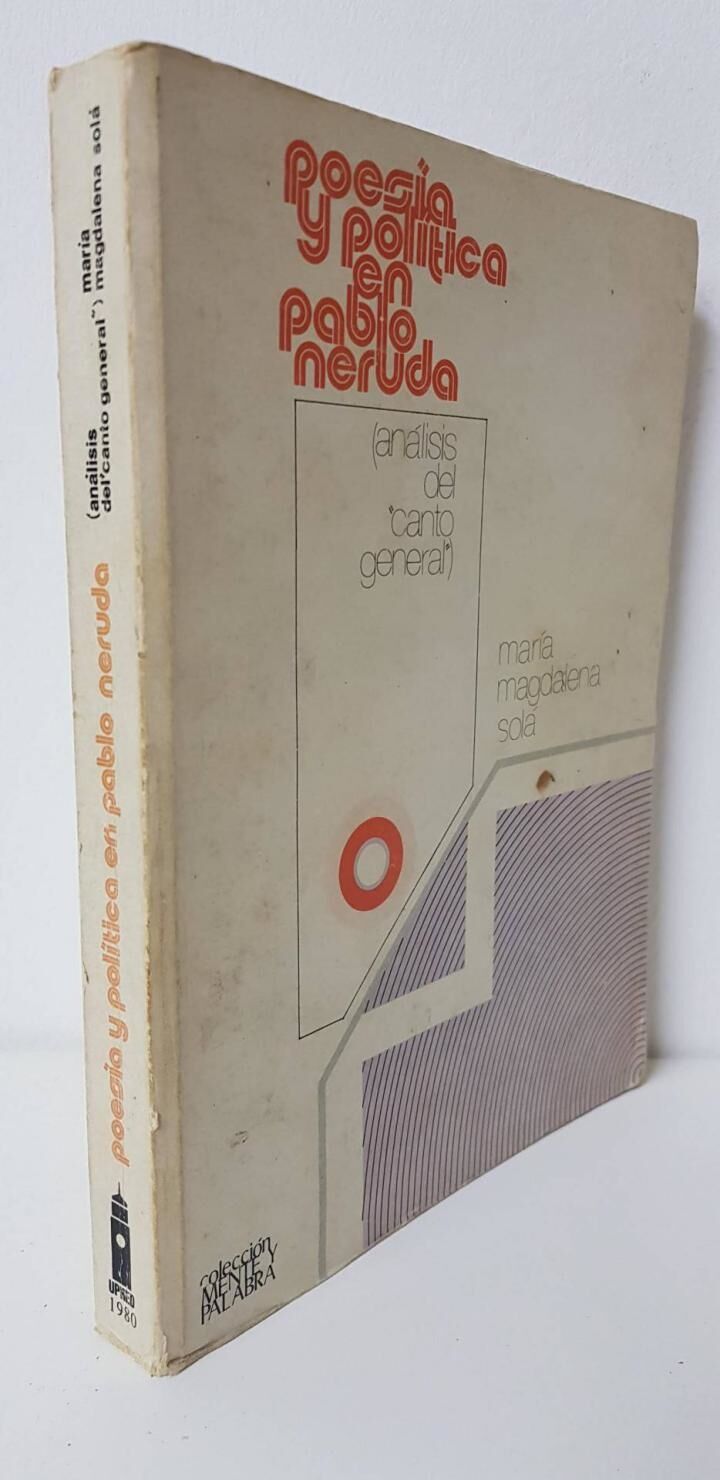 Poesia y Politica en Pablo Neruda (Analisis del Canto General) [encuadernado]