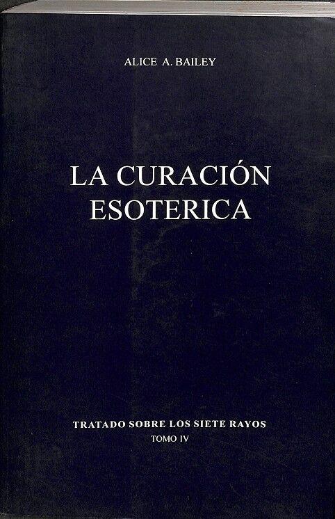 La Curación Esoterica Tratado Sobre los Siete Rayos