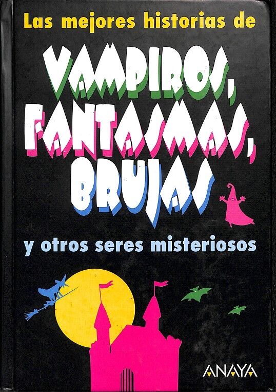 Las Mejores Historias de Vampiros, Fantasmas, Brujas y Otros Seres Misteriosos