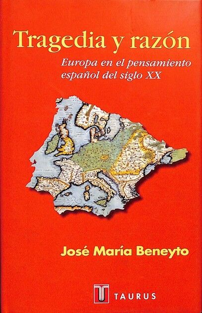 Tragedia y Razon. Europa en el Pensamiento Español S. XX