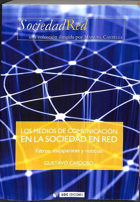 Los Medios de Comunicación en la Sociedad en Red. Filtros, Escaparates y Noticia