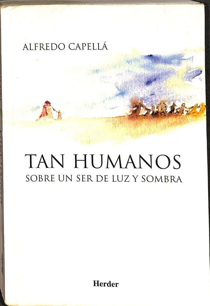 Tan Humanos. Sobre un Ser de Luz y Sombra