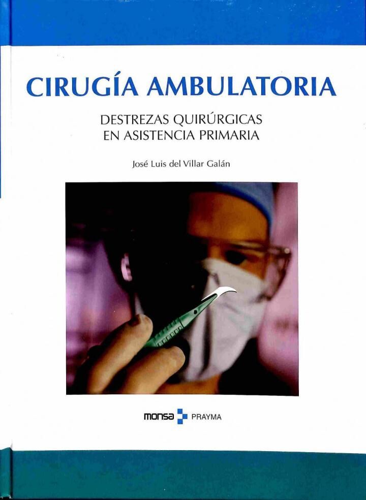 Cirugía Ambulatoria. Destrezas Quirúrgicas en Asistencia Primaria