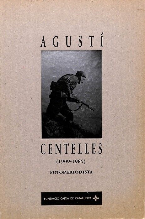 Agustí Centelles (1909-1985) Fotoperiodista (Castellano-catalán-inglés)