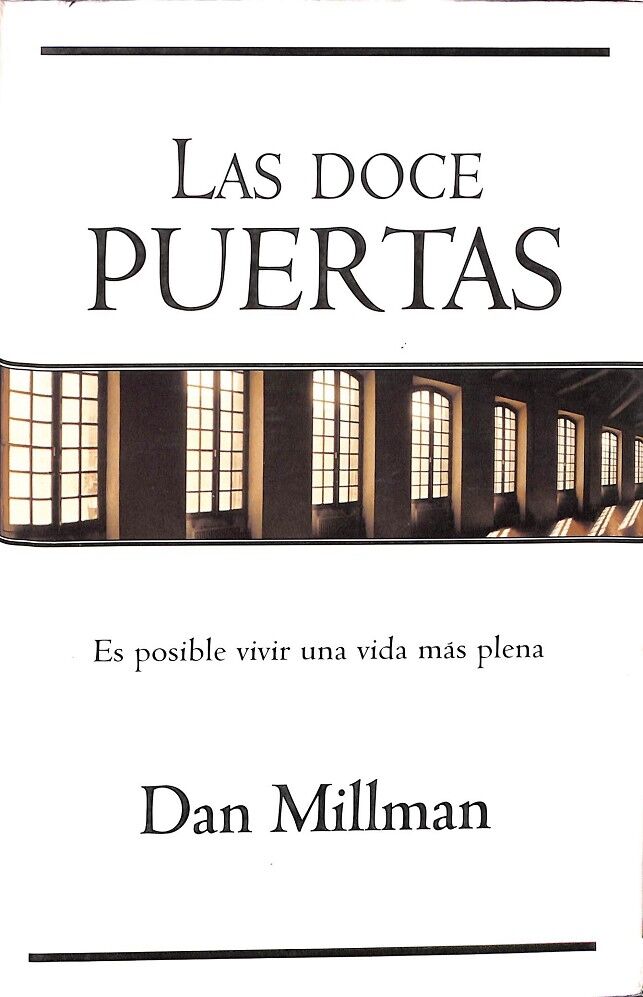 Las Doce Puertas. Es Posible Vivir una Vida Más Plena.