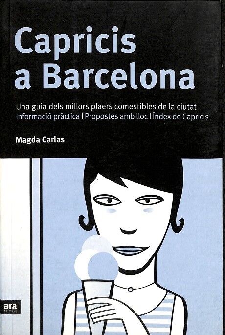 Capricis a Barcelona una Guia dels Millors Plaers Comestibles de la Ciutat