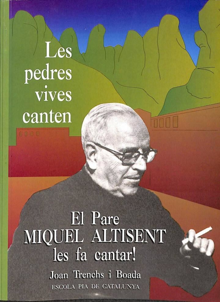 Les Pedres Vives Canten. el Pare Miquel Altisent les Fa Cantar .