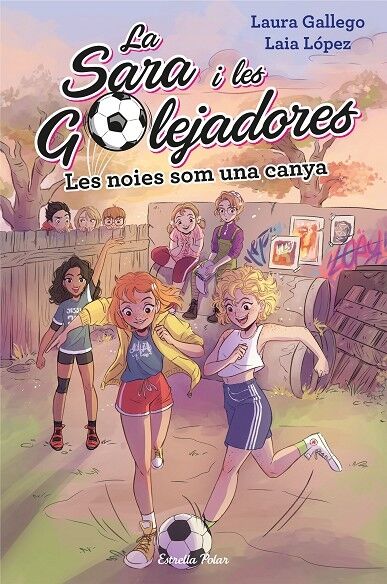 La Sara i les Golejadores - les Noies Som una Canya Nº 2