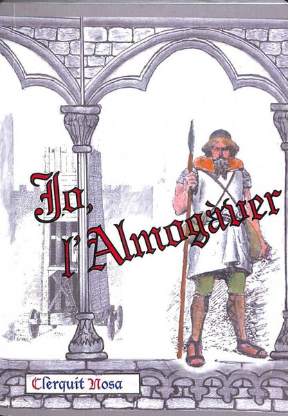 Jo L'Almogàver (Història Novel·lada d'Un Gran Rei Català) .