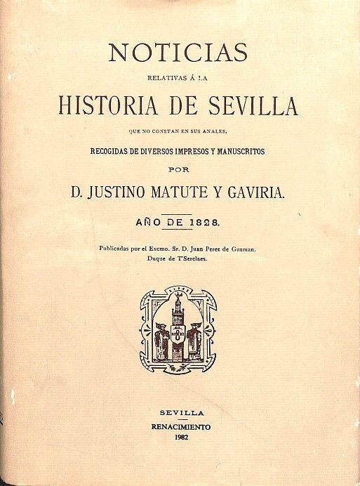 Noticias Relativas a la Historia de Sevilla Que No Constan en Sus Anales