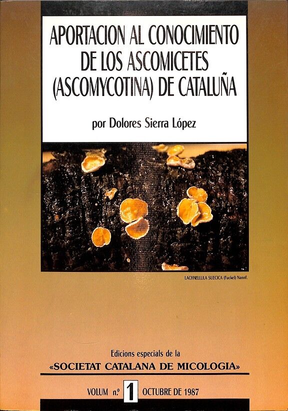 Aportacion Al Conocimiento de los Ascomicetes (Ascomycotina) de Cataluña Vol 1 1987