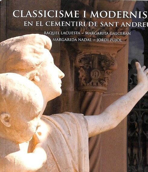 Classicisme i Modernisme. en el Cementiri de Sant Andreu