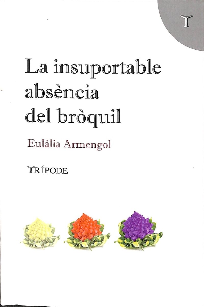 La Insuportable Absència del Bròquil